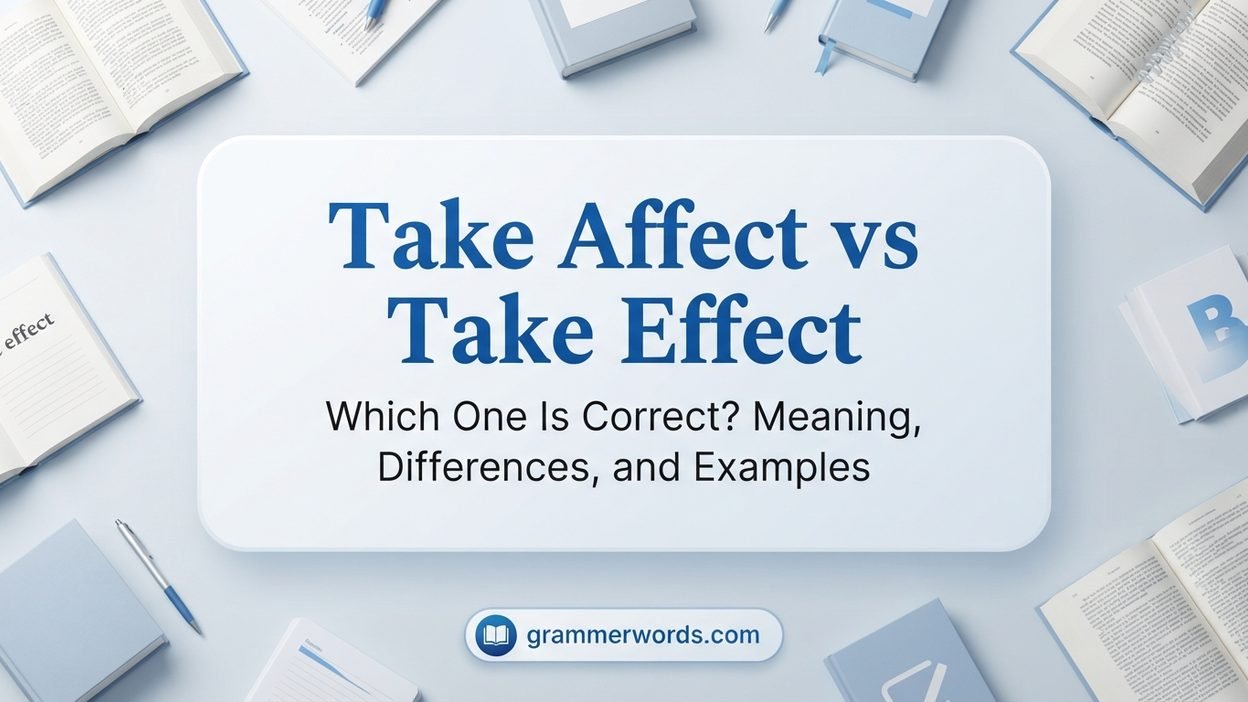 Take Affect vs Take Effect