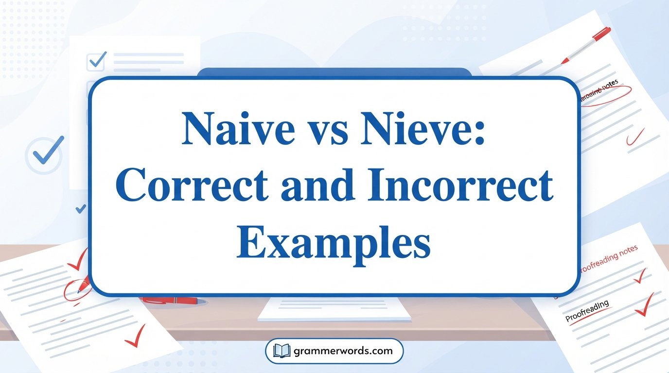 Naive vs Nieve: Correct and Incorrect Examples